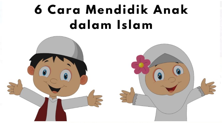6 Cara Mendidik Anak dalam Islam, Nomer 6 Sering Kali Terabaikan