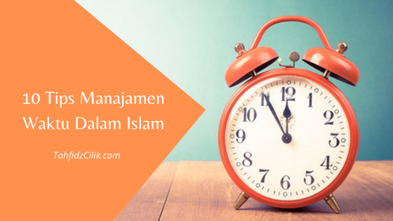 10 Tips Manajamen Waktu Dalam Islam